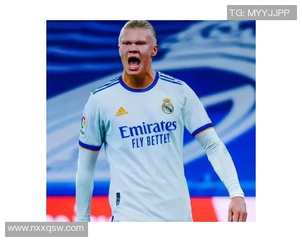 皇家马德里或引进哈兰德：加强锋线实力的关键一招